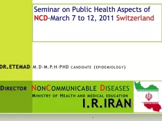 Seminar on Public Health Aspects of  NCD -March 7 to 12, 2011  Switzerland