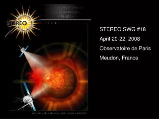 STEREO SWG #18 April 20-22, 2008 Observatoire de Paris Meudon, France