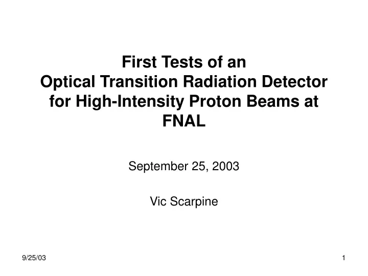 first tests of an optical transition radiation detector for high intensity proton beams at fnal