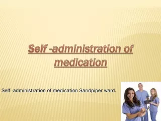 Self -administration of medication Sandpiper ward.