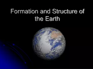 Formation and Structure of the Earth