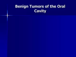 Benign Tumors of the Oral Cavity