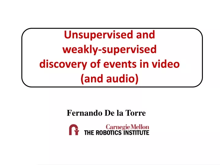 unsupervised and weakly supervised discovery of events in video and audio