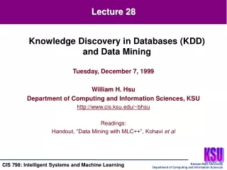 Tuesday, December 7, 1999 William H. Hsu Department of Computing and Information Sciences, KSU