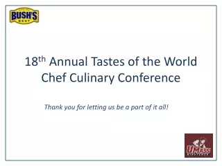 18 th Annual Tastes of the World Chef Culinary Conference