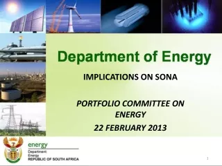 IMPLICATIONS ON SONA  PORTFOLIO COMMITTEE ON ENERGY 22 FEBRUARY 2013