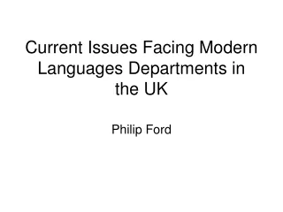 Current Issues Facing Modern Languages Departments in the UK