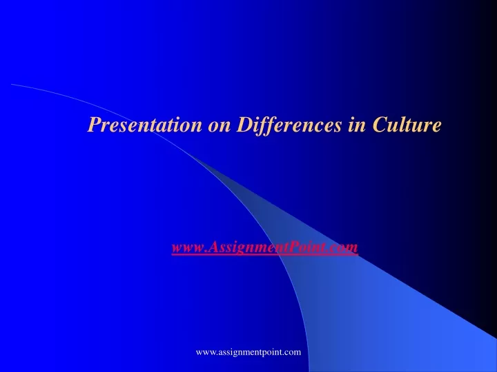 presentation on differences in culture www assignmentpoint com