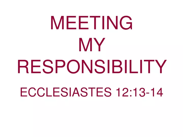 meeting my responsibility ecclesiastes 12 13 14