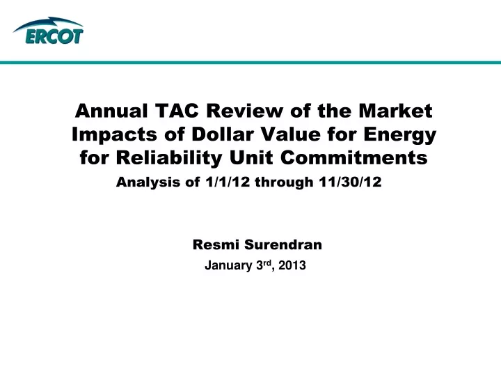 annual tac review of the market impacts of dollar value for energy for reliability unit commitments