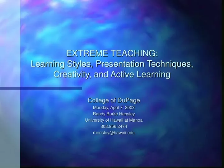 extreme teaching learning styles presentation techniques creativity and active learning