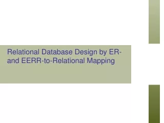 Relational Database Design by ER- and EERR-to-Relational Mapping