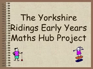The Yorkshire Ridings Early Years Maths Hub Project