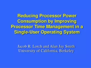 Jacob R. Lorch and Alan Jay Smith University of California, Berkeley