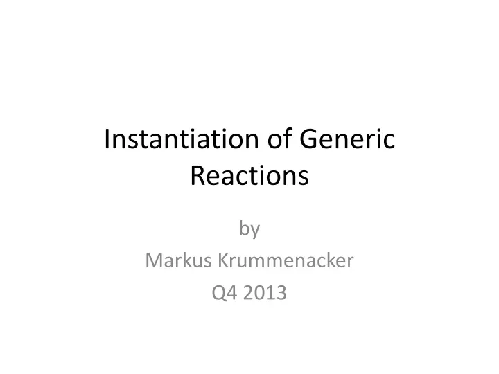 instantiation of generic reactions