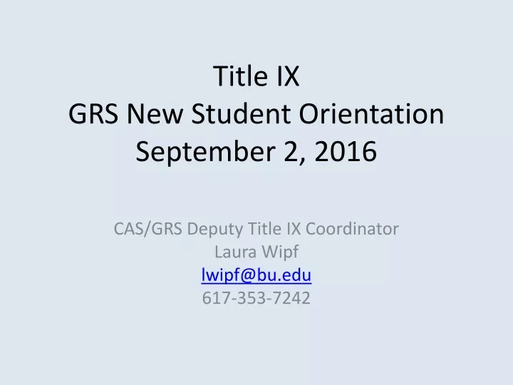 title ix grs new student orientation september 2 2016
