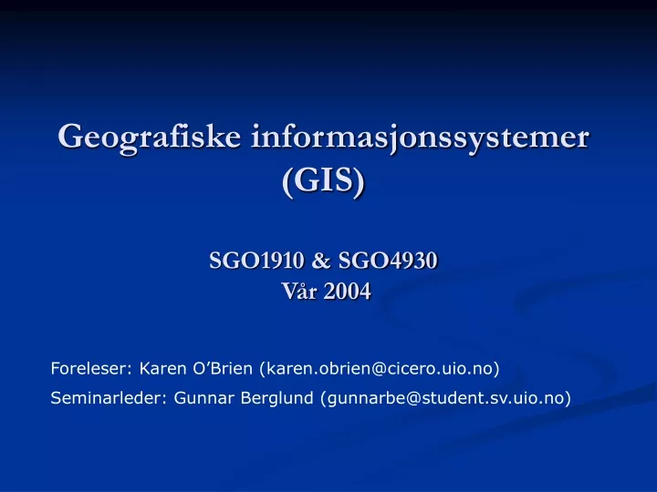 geografiske informasjonssystemer gis sgo1910 sgo4930 v r 2004