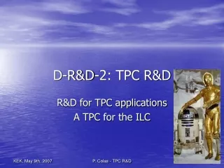 D-R&amp;D-2: TPC R&amp;D