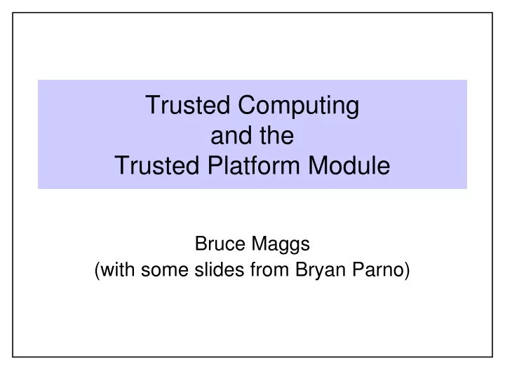 trusted computing and the trusted platform module