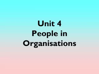 Unit 4  People in Organisations