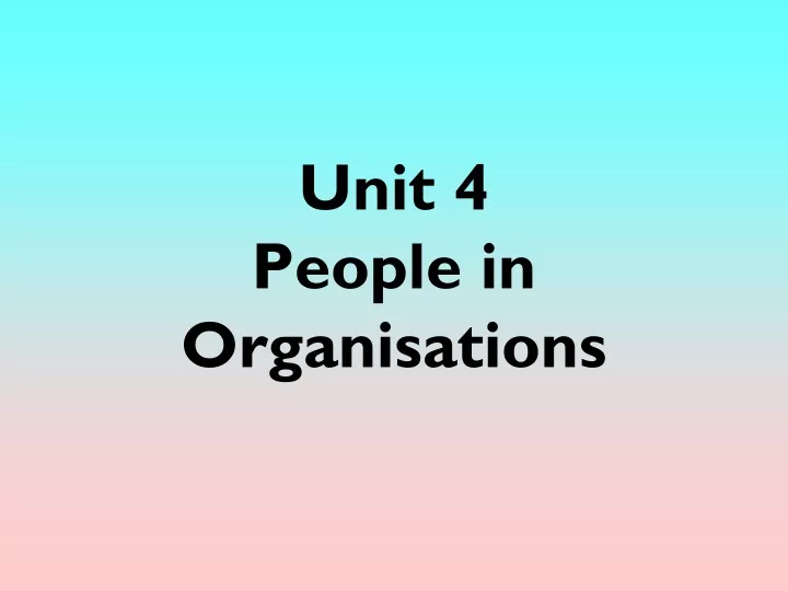 unit 4 people in organisations