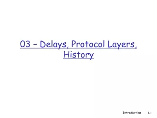 03 – Delays, Protocol Layers, History