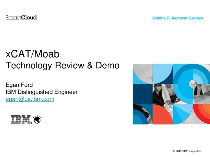 xcat moab technology review demo egan ford ibm distinguished engineer egan@us ibm com