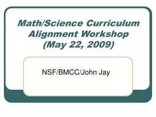 Math/Science Curriculum Alignment Workshop (May 22, 2009)
