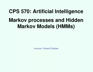 CPS 570: Artificial Intelligence Markov processes and Hidden Markov Models (HMMs)