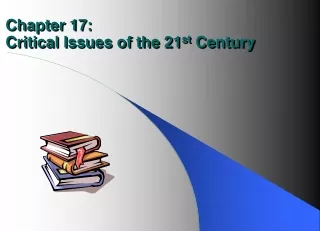 Chapter 17:  Critical Issues of the 21 st  Century