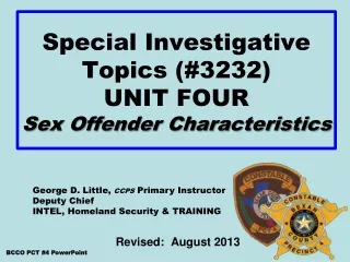 Special Investigative Topics (#3232) UNIT FOUR Sex Offender Characteristics