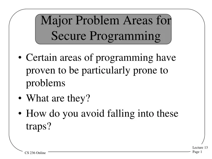 major problem areas for secure programming