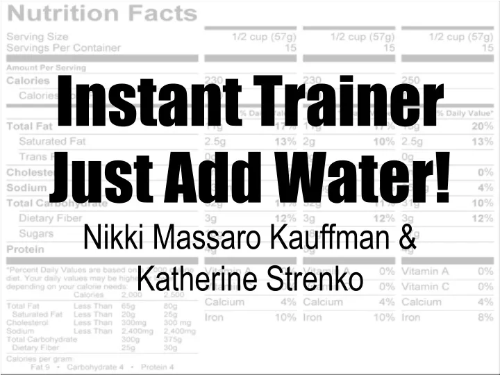instant trainer just add water