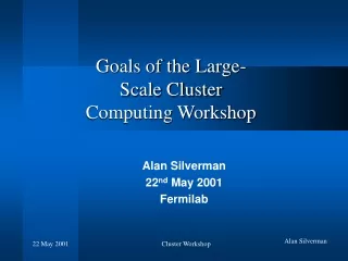 Goals of the Large-Scale Cluster Computing Workshop