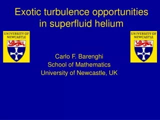 Exotic turbulence opportunities in superfluid helium
