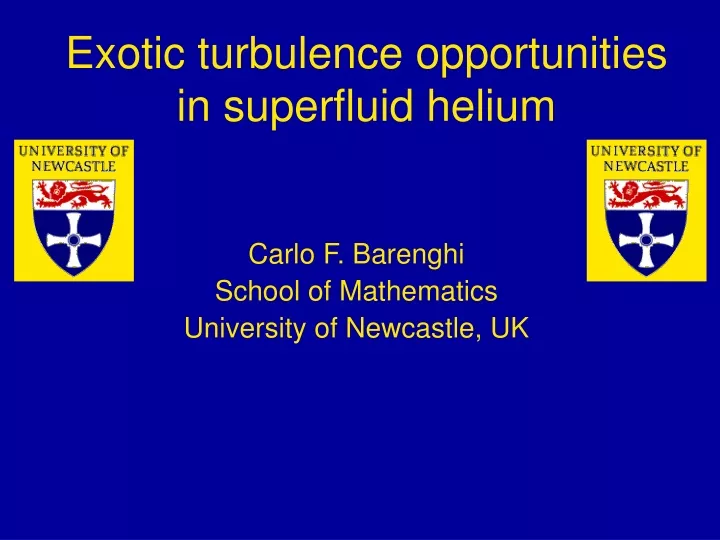 exotic turbulence opportunities in superfluid helium