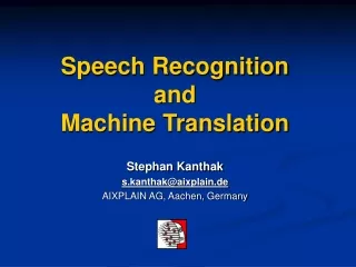 Speech Recognition and Machine Translation