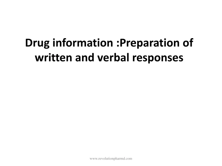 drug information preparation of written and verbal responses
