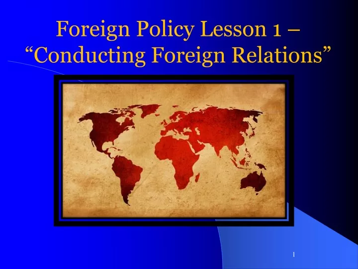 foreign policy lesson 1 conducting foreign relations