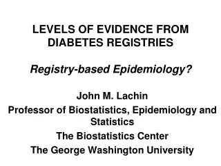 LEVELS OF EVIDENCE FROM DIABETES REGISTRIES  Registry-based Epidemiology?