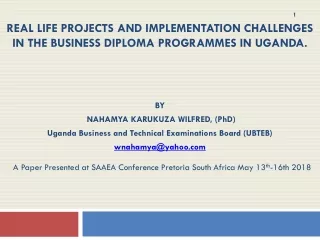 Real  Life Projects and implementation Challenges in the Business Diploma  Programmes  in Uganda.