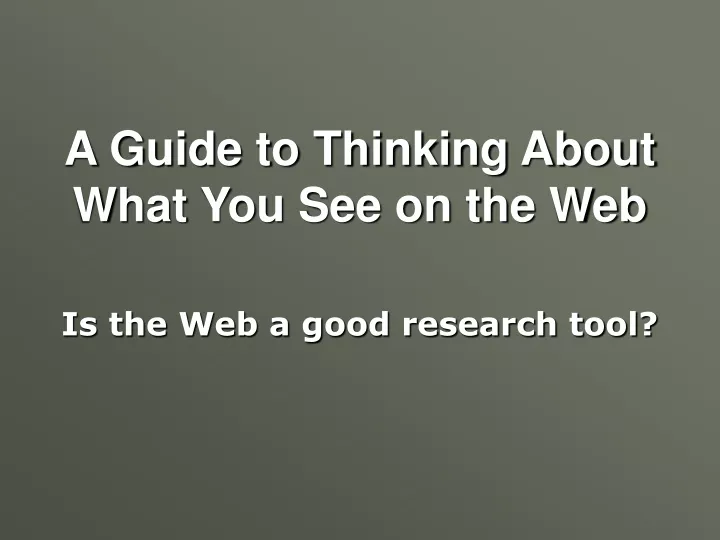 a guide to thinking about what you see on the web