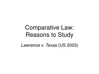 Comparative Law:  Reasons to Study