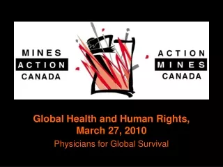 Global Health and Human Rights, March 27, 2010 Physicians for Global Survival