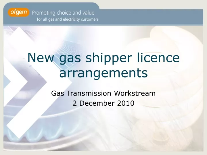 new gas shipper licence arrangements