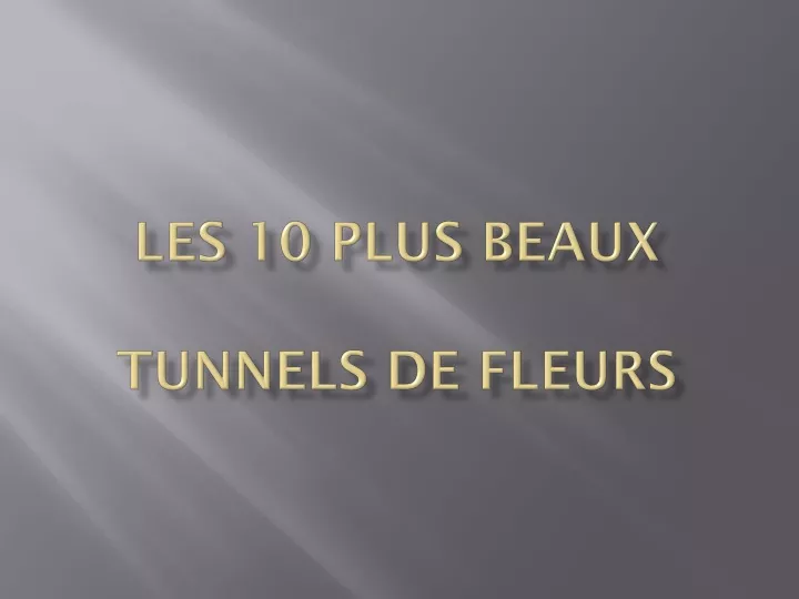 les 10 plus beaux tunnels de fleurs