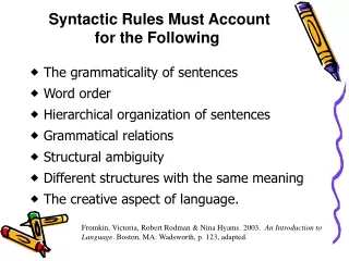 Syntactic Rules Must Account  for the Following