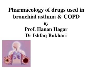 Pharmacology of drugs used in bronchial asthma &amp; COPD