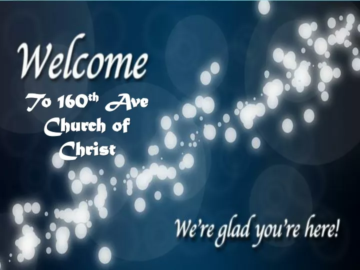 to 160 th ave church of christ