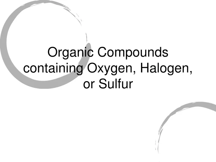 organic compounds containing oxygen halogen or sulfur